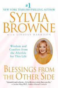 Blessings from the Other Side : Wisdom and Comfort from the Afterlife for This Life