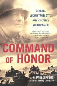 Command of Honor : General Lucian Truscott's Path to Victory in World War II （Reprint）