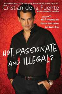 Hot, Passionate, and Illegal? : Why (Almost) Everything You Thought about Latinos Just May Be True