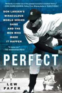 Perfect : Don Larsen's Miraculous World Series Game and the Men Who Made it Happen