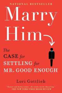 Marry Him : The Case for Settling for Mr. Good Enough