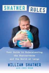 Shatner Rules : Your Guide to Understanding the Shatnerverse and the World at Large