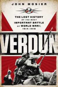 Verdun : The Lost History of the Most Important Battle of World War I