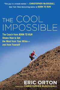 The Cool Impossible : The Running Coach from Born to Run Shows How to Get the Most from Your Miles-and from Yourself