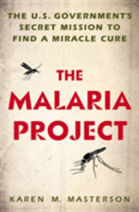 The Malaria Project : The U.S. Government's Secret Mission to Find a Miracle Cure （1ST）