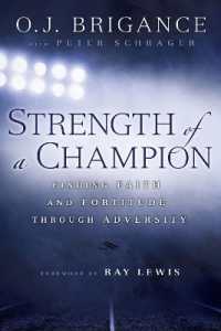 Strength of a Champion : Finding Faith and Fortitude through Adversity