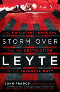 Storm over Leyte : The Philippine Invasion and the Destruction of the Japanese Navy