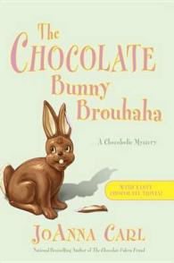 The Chocolate Bunny Brouhaha (Chocoholic Mystery)