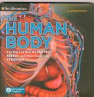 The Human Body : The Story of How We Protect， Repair， and Make Ourselves Stronger
