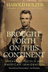 Brought Forth on This Continent : Abraham Lincoln and American Immigration