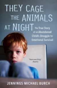 They Cage the Animals at Night : The True Story of an Abandoned Child's Struggle for Emotional Survival