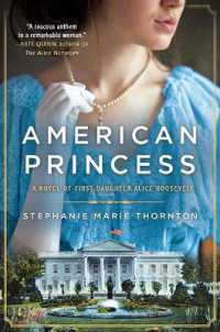 American Princess : A Novel of First Daughter Alice Roosevelt