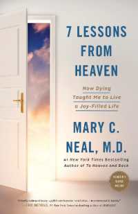 7 Lessons from Heaven : How Dying Taught Me to Live a Joy-Filled Life