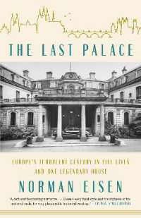 The Last Palace : Europe's Turbulent Century in Five Lives and One Legendary House