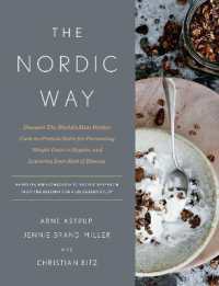 The Nordic Way : Discover the World's Most Perfect Carb-to-Protein Ratio for Preventing Weight Gain or Regain, and Lowering Your Risk of Disease: A Cookbook