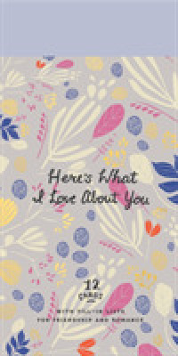 Here's What I Love about You : 12 Cards with Fill-In Lists for Friendship and Romance （CRDS）