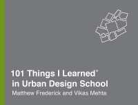 101 Things I Learned in Urban Design School (101 Things I Learned)