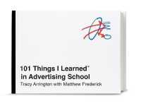 101 Things I Learned in Advertising School (101 Things I Learned)