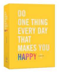 Do One Thing Every Day That Makes You Happy : A Journal