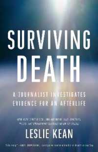Surviving Death : A Journalist Investigates Evidence for an Afterlife