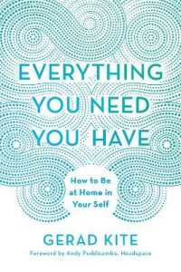 Everything You Need You Have : How to Be at Home in Your Self