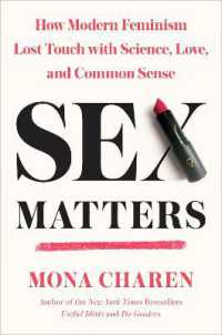 Sex Matters : How Modern Feminism Lost Touch with Science, Love, and Common Sense