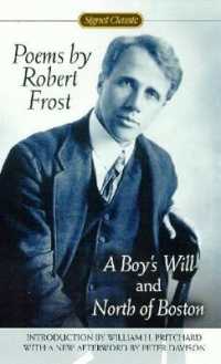 Poems by Robert Frost : A Boy's Will and North of Boston