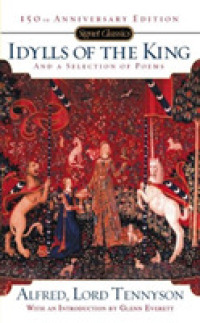 Idylls of the King and a Selection of Poems （Reissue）