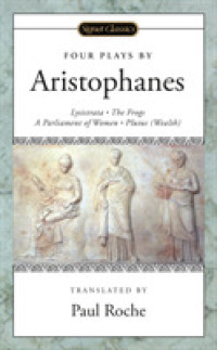 Four Plays by Aristophanes : Lysistrata/The Frogs/A Parliament of Women/Plutuswealth