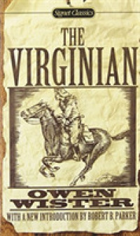The Virginian : A Horseman of the Plains (Signet Classics)