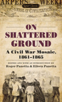 On Shattered Ground : A Civil War Mosaic, 1861-1865