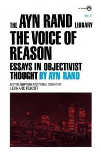 The Voice of Reason: Essays in Objectivist Thought (Ayn Rand Library") 〈VOL.〉