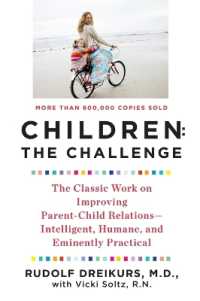 Children: the Challenge : The Classic Work on Improving Parent-Child Relations--Intelligent, Humane, and Eminently Practical
