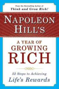 Napoleon Hill's a Year of Growing Rich : 52 Steps to Achieving Life's Rewards
