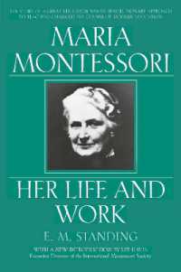 Maria Montessori : Her Life and Work