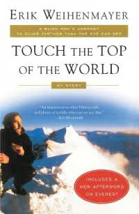 Touch the Top of the World : A Blind Man's Journey to Climb Farther than the Eye Can See: My Story