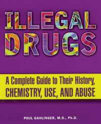 Illegal Drugs : A Complete Guide to Their History, Chemistry, Use, and Abuse