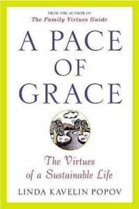 A Pace of Grace : The Virtues of a Sustainable Life