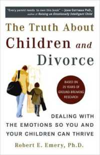 Truth about Children and Divorce : Dealing with the Emotions So You and Your Children Can Thrive