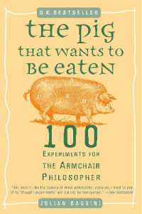 『１００の思考実験：あなたはどこまで考えられるか』（原書）<br>The Pig That Wants to Be Eaten : 100 Experiments for the Armchair Philosopher