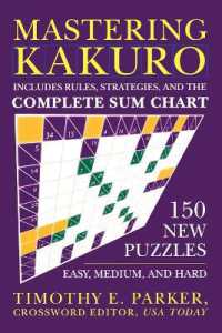 Mastering Kakuro : 150 New Puzzles