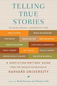 Telling True Stories : A Nonfiction Writers' Guide from the Nieman Foundation at Harvard University