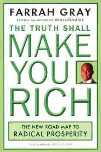 The Truth Shall Make You Rich: The New Road Map to Radical Prosperity