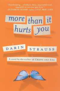 More than It Hurts You : A Novel