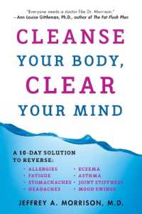 Cleanse Your Body, Clear Your Mind : A 10-Day Solution to Reverse Allergies, Fatigue, Stomaches, Headaches, Eczema, Asthma, Joint Stiffness, Mood Swings