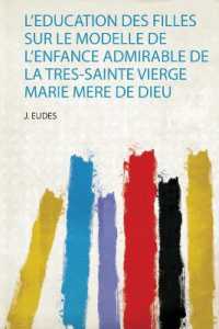 L'education Des Filles Sur Le Modelle De L'enfance Admirable De La Tres-Sainte Vierge Marie Mere De Dieu