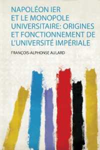 Napoléon Ier Et Le Monopole Universitaire: Origines Et Fonctionnement De L'université Impériale