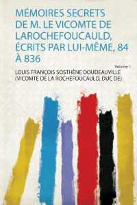 Mémoires Secrets De M. Le Vicomte De Larochefoucauld, Écrits Par Lui-Même, 84 À 836