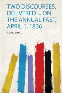 Two Discourses, Delivered ... on the Annual Fast, April 1, 1836