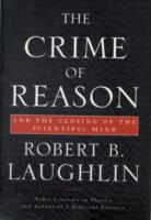The Crime of Reason : And the Closing of the Scientific Mind